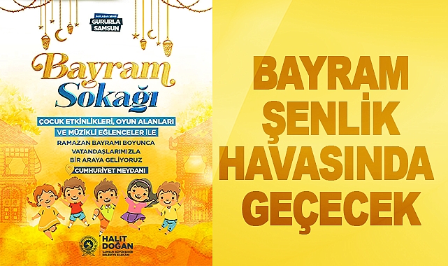Bayram şenlik havasında geçecek
