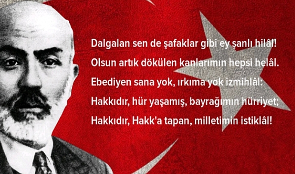 İSTİKLÂL MARŞIMIZ, VAROLUŞ GAYEMİZİ, KİM OLDUĞUMUZU VE NASIL VAR OLACAĞIMIZI AÇIKLAYAN BİR DESTANDIR