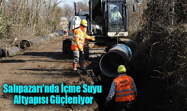 Salıpazarı’nda İçme Suyu Altyapısı Güçleniyor