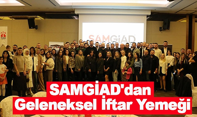 SAMGİAD'dan Geleneksel İftar Yemeği