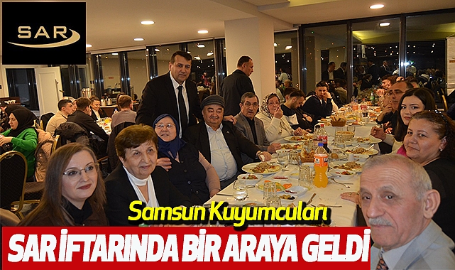 Samsun Kuyumcuları SAR İftarında Bir Araya Geldi