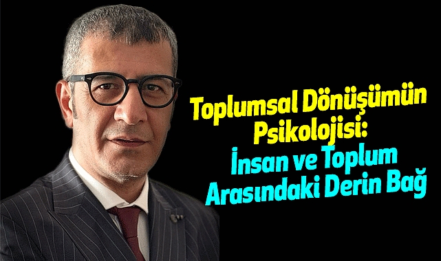 Toplumsal Dönüşümün Psikolojisi: İnsan ve Toplum Arasındaki Derin Bağ