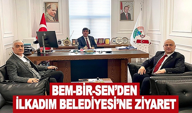 Bem-Bir-Sen’den İlkadım Belediyesi’ne Ziyaret