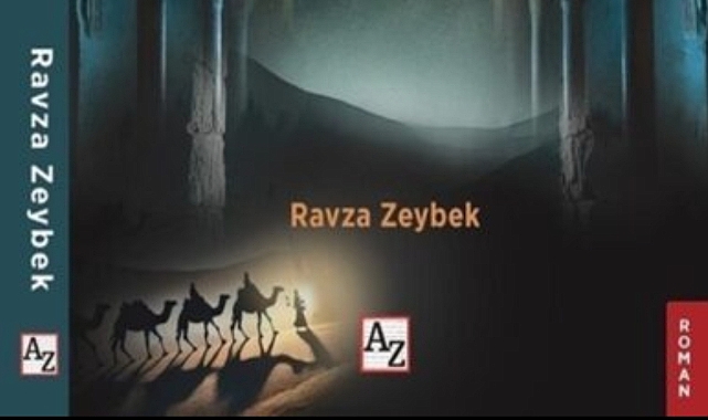 Gazetemizin Yazarlarından Ravza Zeybek'ten  Yeni Bir Başucu Roman: KERVAN