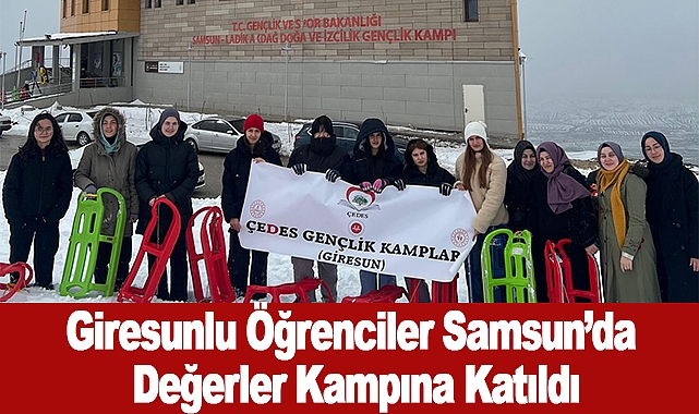 Giresunlu Öğrenciler Samsun’da Değerler Kampına Katıldı