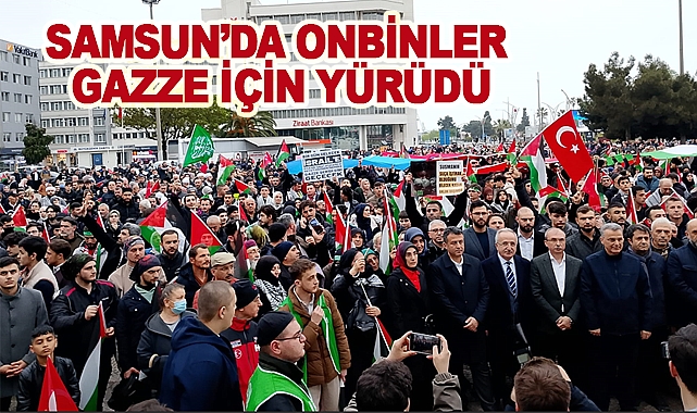 Samsun’da Onbinler Gazze İçin Yürüdü