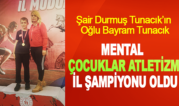 Durmuş Tunacık’ın Oğlu Bayram Tunacık, Atletizm İl Şampiyonu Oldu