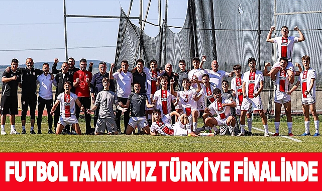 Futbol takımımız Türkiye finalinde