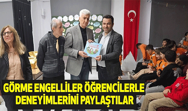 Görme Engelliler Öğrencilerle Deneyimlerini Paylaştılar