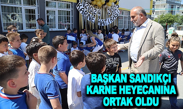 Başkan Sandıkçı Karne Heyecanına Ortak Oldu