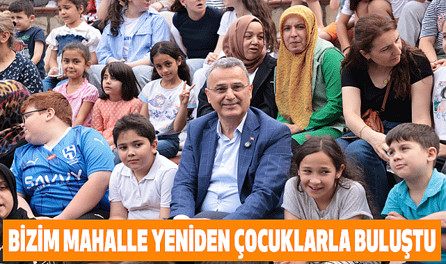 Bizim Mahalle Yeniden Çocuklarla Buluştu
