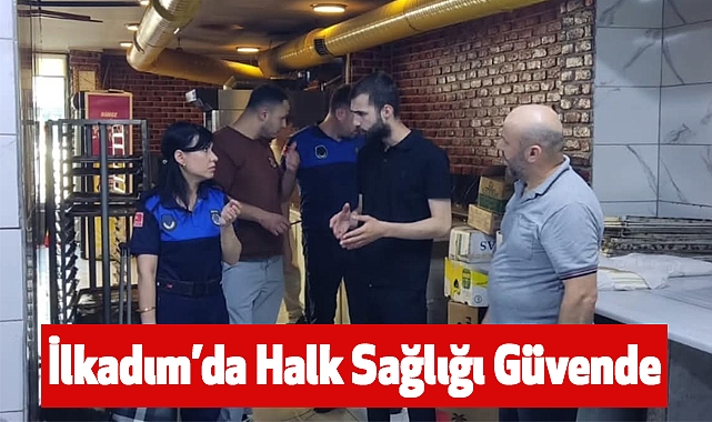 İlkadım’da Halk Sağlığı Güvende