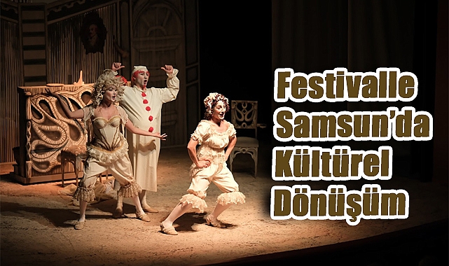 Samsun’da Kültür ve Sanat Herkes İçin: Festivalde Sanatın Renkleri Şehri Sardı