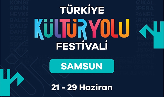 Samsun Kültür Yolu Festivali Coşkusu 21 Haziran’da Başlıyor