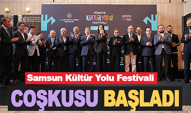Samsun Kültür Yolu Festivali Coşkusu Başladı