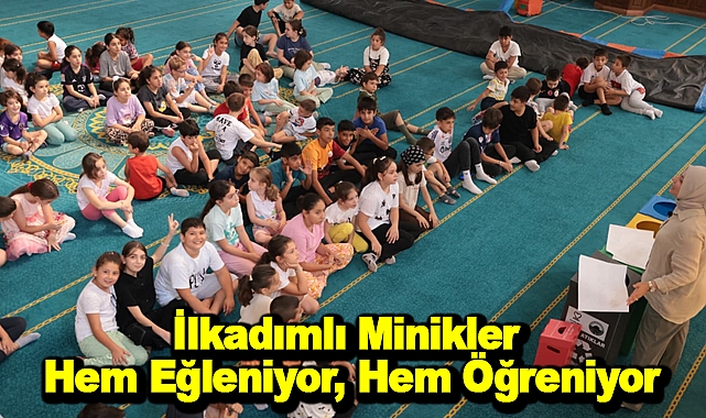İlkadımlı Minikler Hem Eğleniyor Hem Öğreniyor