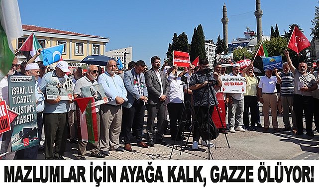 Mazlumlar İçin Ayağa Kalk, Gazze Ölüyor!