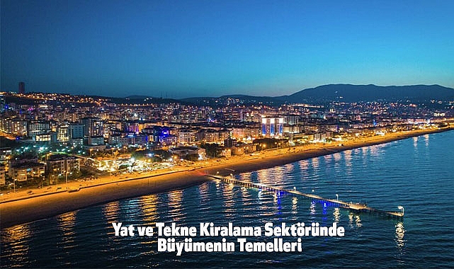 Yat ve Tekne Kiralama Sektöründe Büyümenin Temelleri