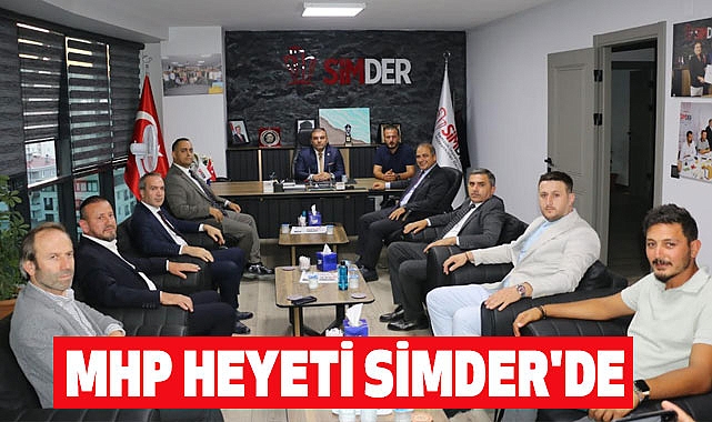 MHP HEYETİ SİMDER'DE