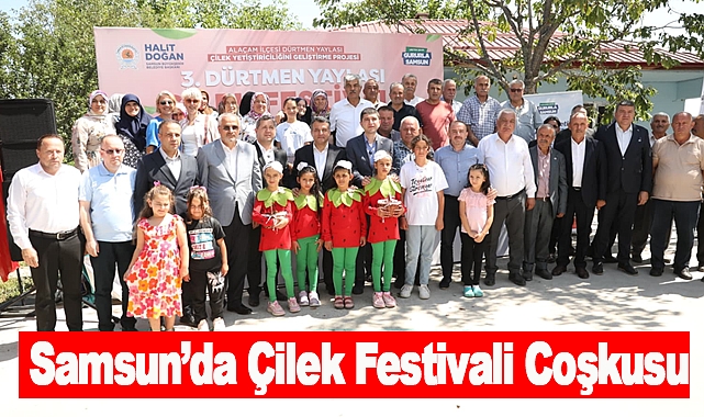 Samsun’da Çilek Festivali Coşkusu