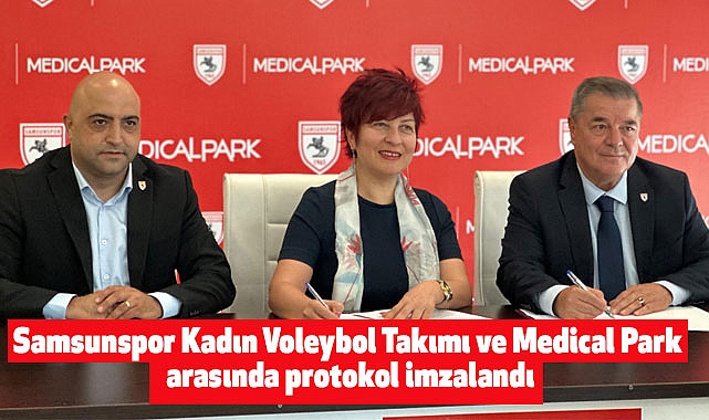 Samsunspor Kadın Voleybol Takımı ve Medical Park arasında  protokol imzalandı