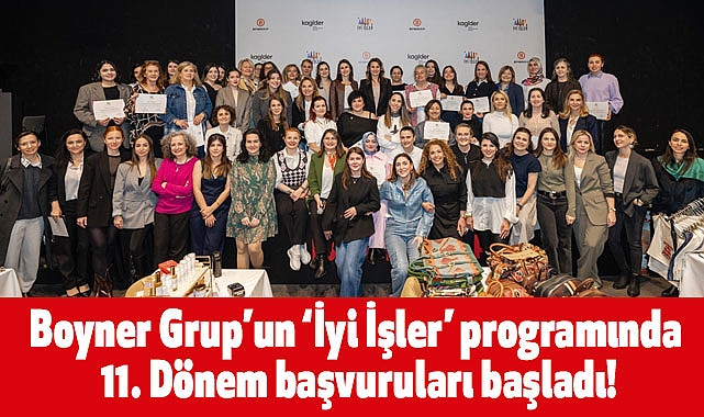 Boyner Grup’un ‘İyi İşler’ programında 11. Dönem başvuruları başladı!