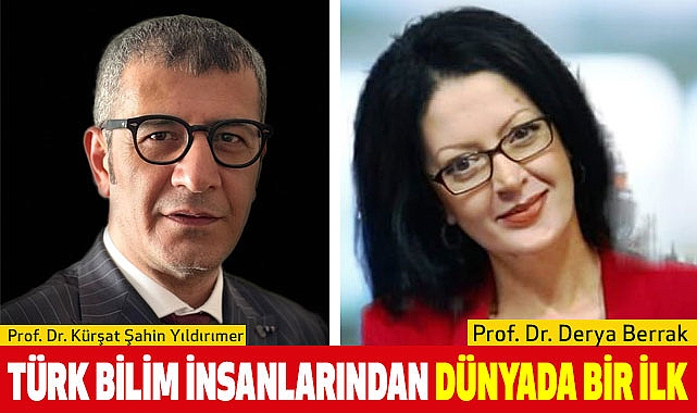 Türk Bilim İnsanlarından Dünyada Bir İlk