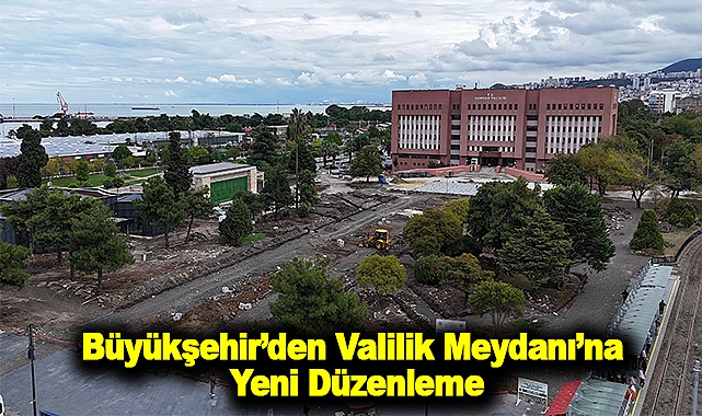 Büyükşehir’den Valilik Meydanı’na Yeni Düzenleme