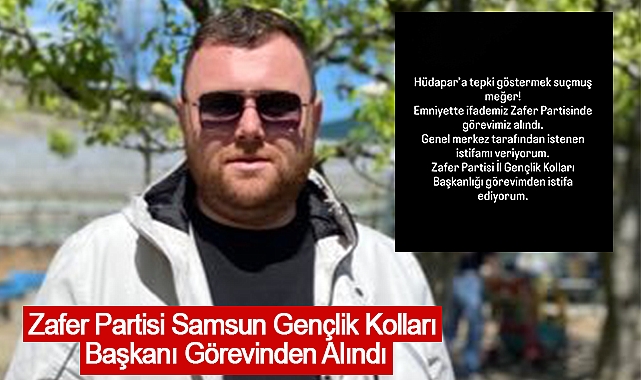 Zafer Partisi Samsun Gençlik Kolları Başkanı Görevinden Alındı