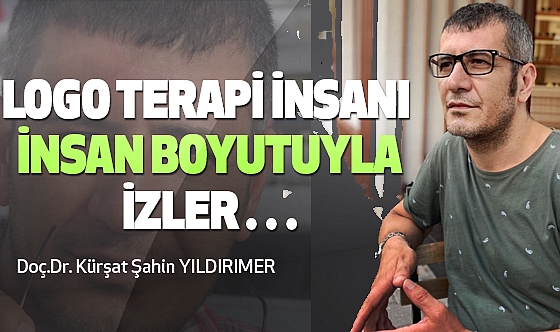 Logo Terapi İnsanı İnsan Boyutuyla İzler…