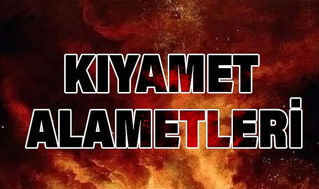 KIYAMET ALAMETLERİ