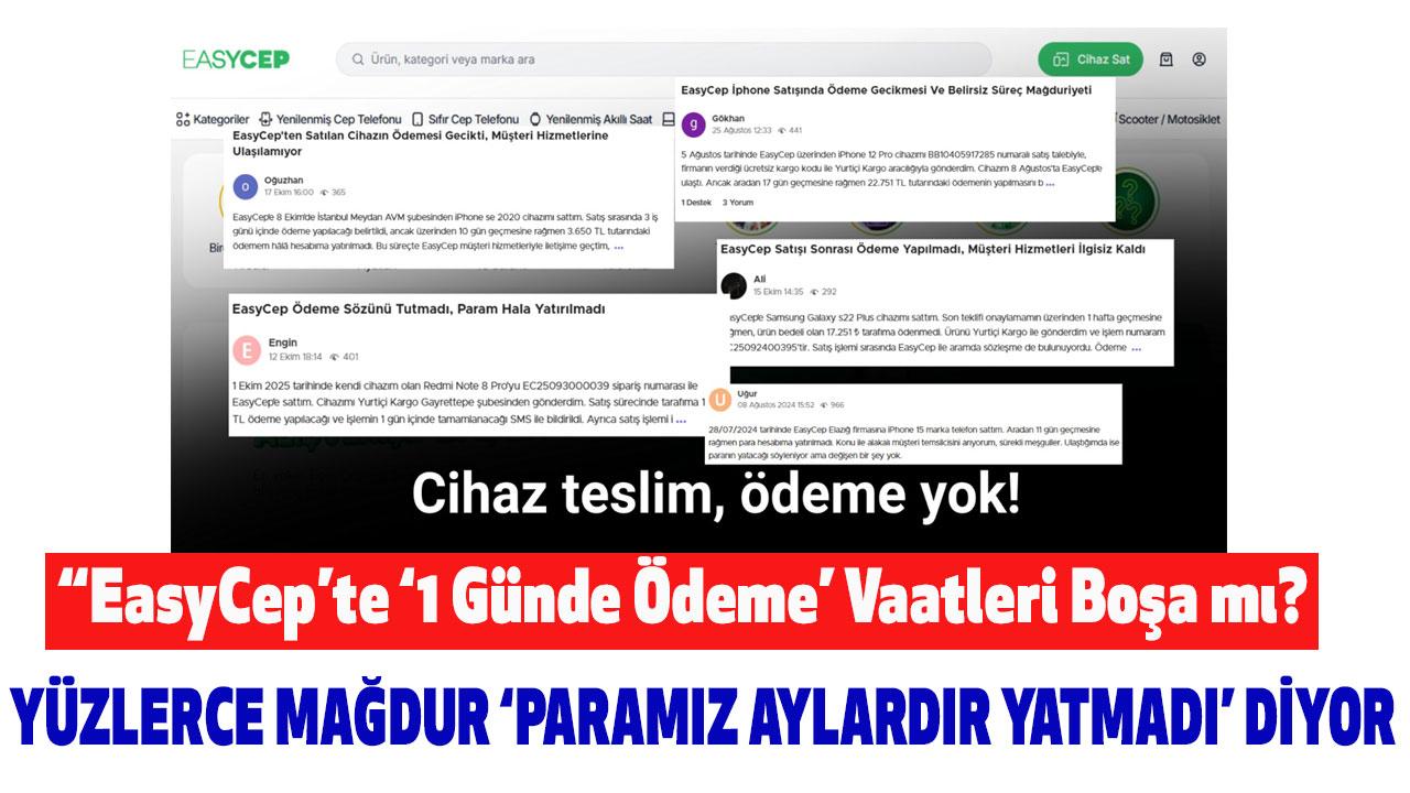 EasyCep’te “1 Günde Ödeme” Vaadi Tartışma Yarattı: Vatandaşlar “Paramız Aylardır Yatmadı” Diyor