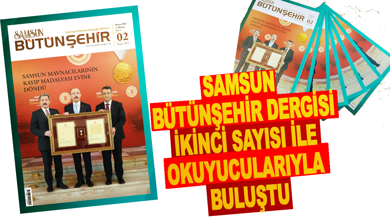 Samsun Bütünşehir Dergisi İkinci Sayısı ile Okuyucularla Buluştu