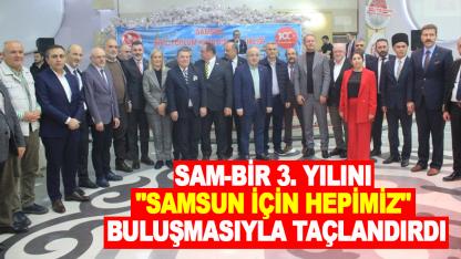 SAM-BİR 3. Yılını "Samsun İçin Hepimiz" Buluşmasıyla Taçlandırdı