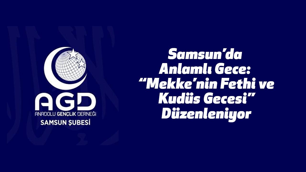 Samsun’da Anlamlı Gece: “Mekke’nin Fethi ve Kudüs Gecesi” Düzenleniyor
