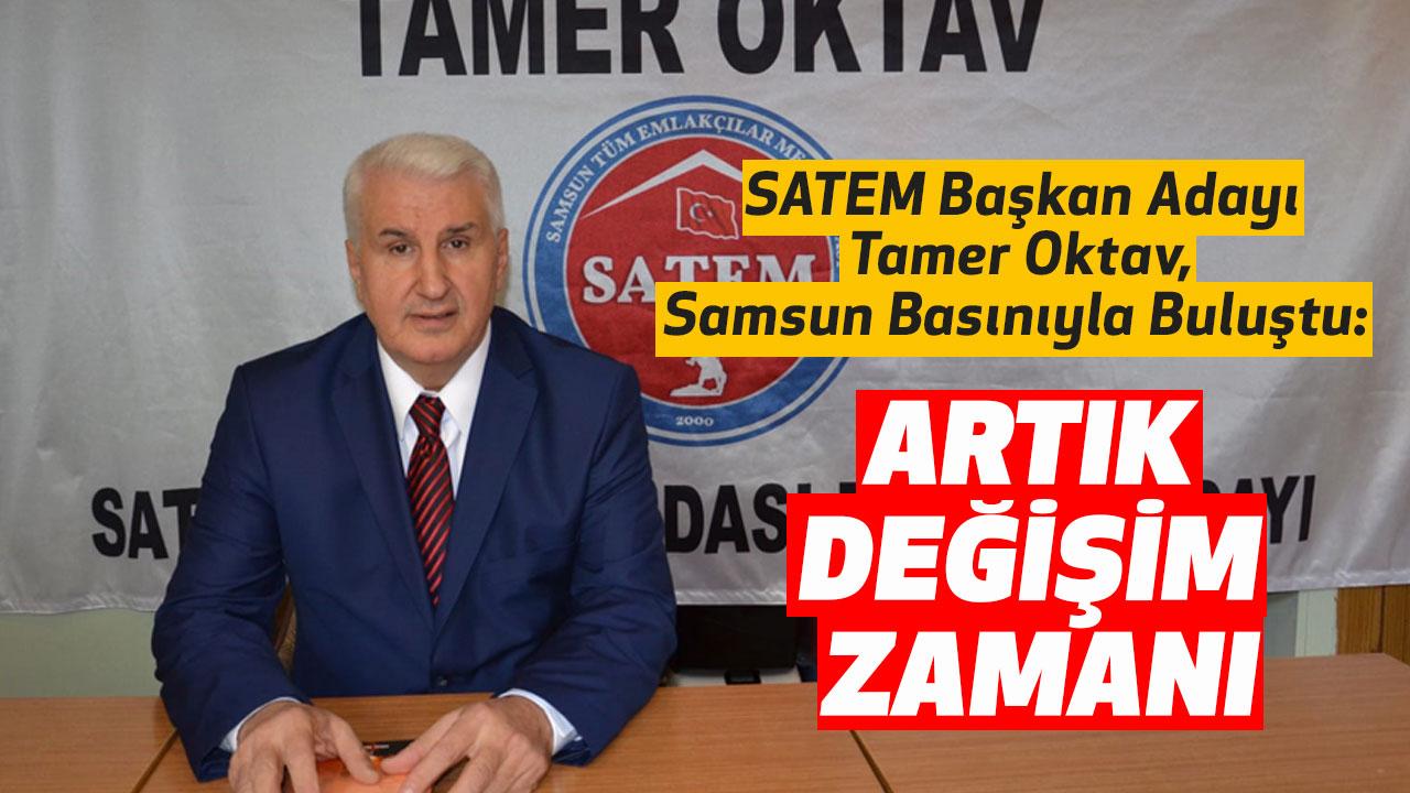 SATEM Başkan Adayı Tamer Oktav, Samsun Basınıyla Buluştu: “Artık Değişim Zamanı”