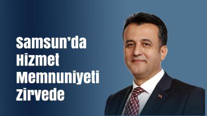 Samsun’da Yerel Hizmetlere Güven Artıyor