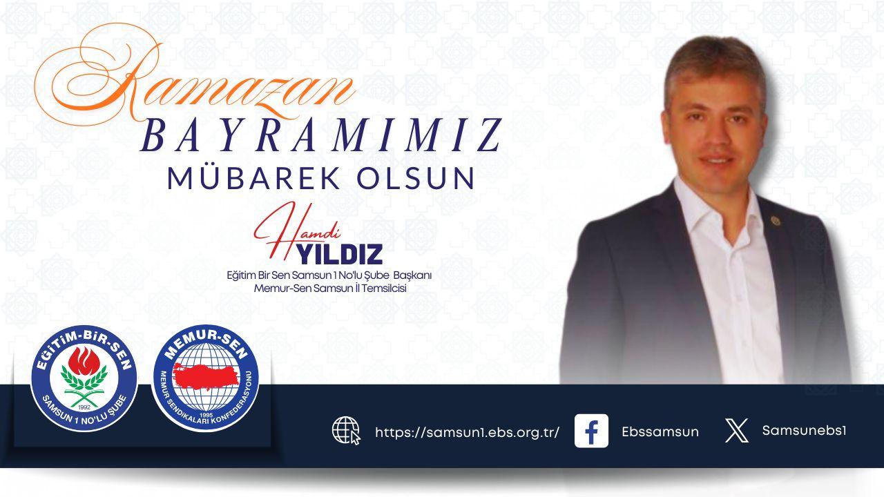 Memur-Sen Samsun İl Başkanı Hamdi Yıldız’dan Bayram Mesajı: “Dayanışmanın En Güzel Örneğini Sergiledik”