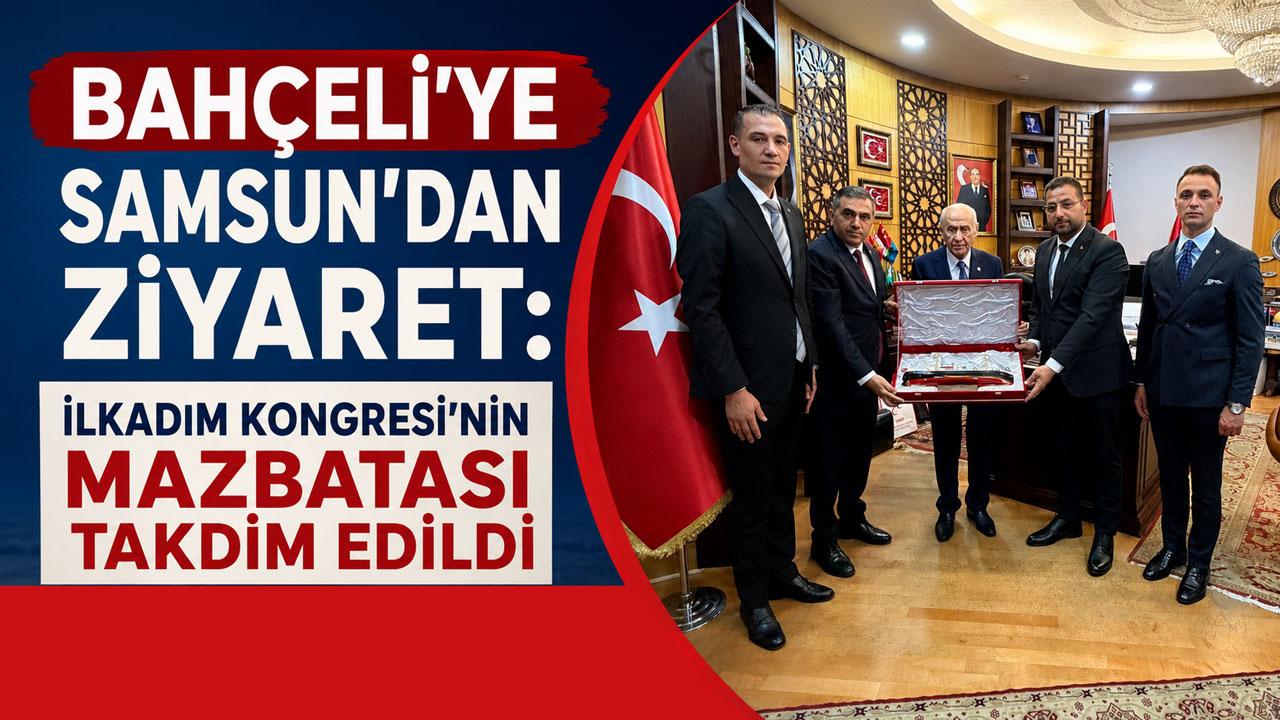 Bahçeli’ye Samsun’dan Ziyaret: İlkadım Kongresi’nin Mazbatası Takdim Edildi