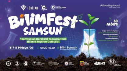 BİLİMFEST Kapılarını Açıyor: Samsun’da Bilim Şöleni Başlıyor