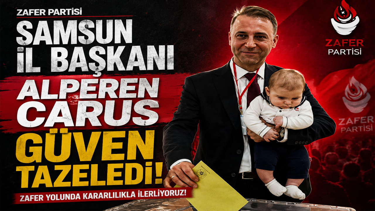 Zafer Partisi Samsun İl Başkanı Alperen Carus Güven Tazeledi